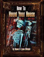 How to Haunt Your House, Book Three