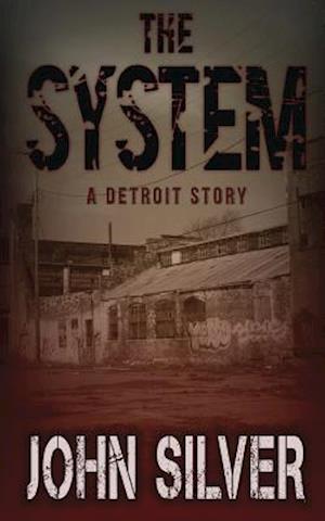 The System - A Detroit Story -