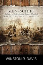 Men of Schiff, a History of the Professional Scouters Who Built the Boy Scouts of America