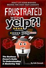 Frustrated with Yelp?!