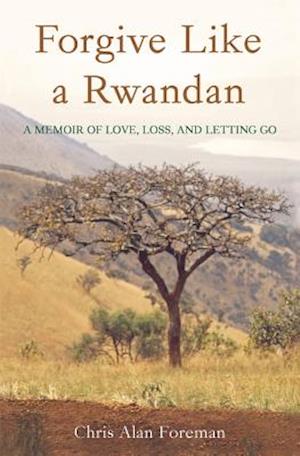 Forgive Like a Rwandan