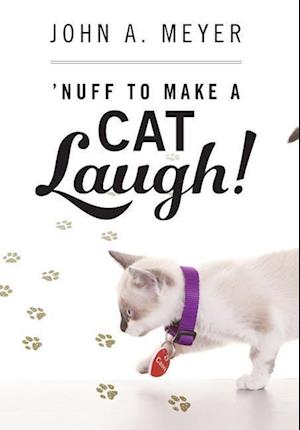 'Nuff to Make A Cat Laugh!