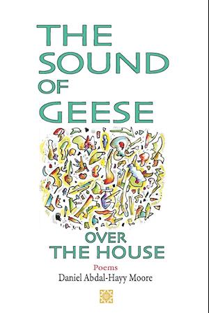 The Sound of Geese Over the House / Poems