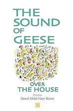 The Sound of Geese Over the House / Poems