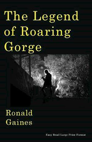 The Legend of Roaring Gorge