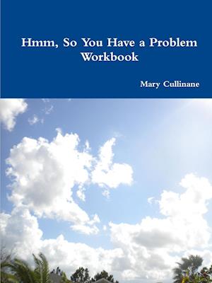 Hmm, So You Have a Problem - Workbook