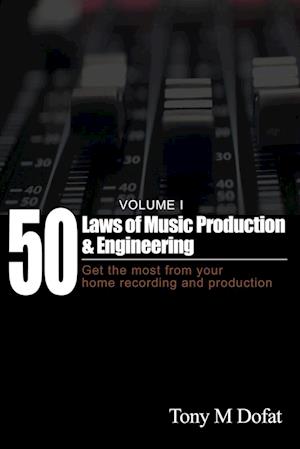 50 Laws of Music Production & Engineering
