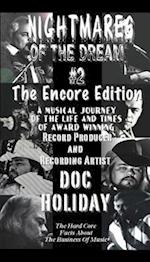 NIGHTMARES OF THE DREAM #2, The Encore Edition: A Musical Journey of the Life and Times of Award Winning Record Producer and Recording Artist Doc Holi