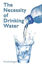 The Necessity of Drinking Water
