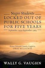 Negro Students Locked Out of Public Schools for Five Years September 1959-September 1964