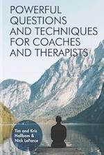 Powerful Questions and Techniques for Coaches and Therapists