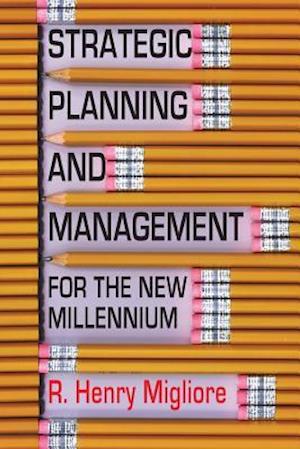 Strategic Planning and Management for the New Millennium