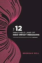 12 Immutable Laws of High-Impact Messaging