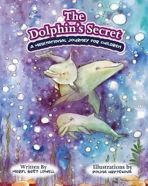 The Dolphin's Secret: A Meditational Journey for Children