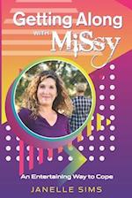 Getting Along with MiSsy: An Entertaining Way to Cope 