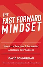 The Fast Forward Mindset