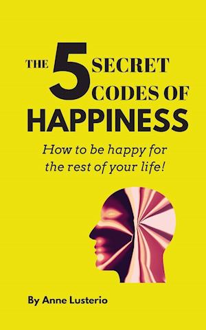 The 5 Secret Codes of Happiness