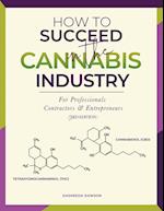 How to Succeed in the Cannabis Industry