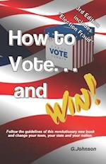 HOW TO VOTE...and Win!