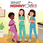 What Mommy Does (Nurse) 