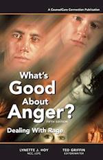 What's Good About Anger? Fifth Edition: Dealing With Rage 