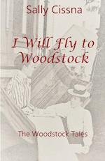 I Will Fly To Woodstock 