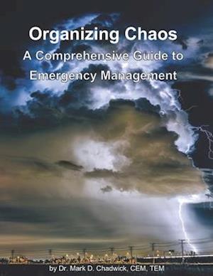 Organizing Chaos: A Comprehensive Guide to Emergency Management