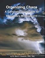 Organizing Chaos: A Comprehensive Guide to Emergency Management 