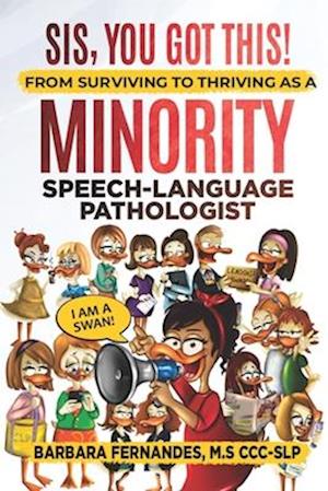 Sis, You Got This! From Surviving to Thriving as a Minority Speech-Language Pathologist