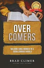 Overcomers: Walking Single Minded in a Double Minded World 