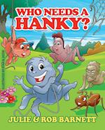 Who Needs a Hanky 