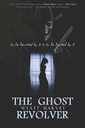 The Ghost Revolver: Book Three of the Mick Priest Novels