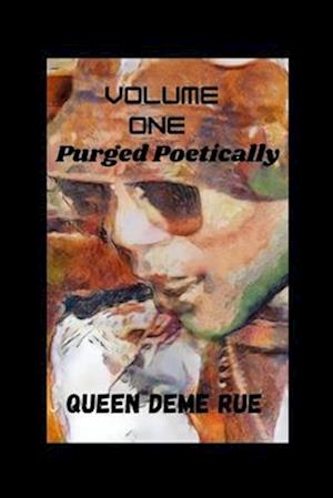 Purged Poetically: Volume One