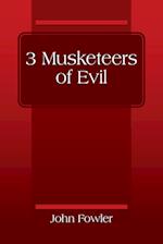 3 Musketeers of Evil 