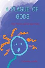 A PLAGUE OF GODS: Nine Stories and an Epic Poem 