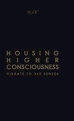 Housing Higher Consciousness