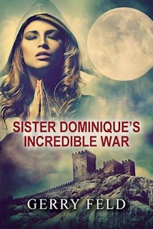 Sr. Dominique's Incredible War