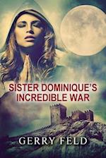 Sr. Dominique's Incredible War 