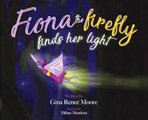 Fiona the Firefly Finds Her Light: Awakening to the Light