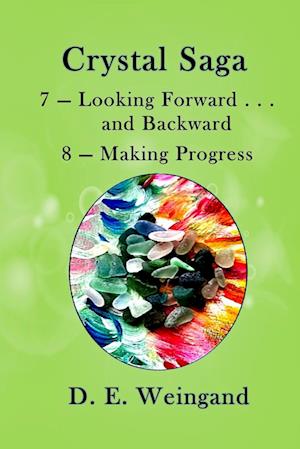 7 - Looking Forward . . . and Backward and 8 - Making Progress