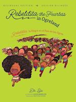 Rebeldita the Fearless in Ogreland BILINGUAL EDITION | Rebeldita la Alegre en el Pais de los Ogros EDICION BILINGUE