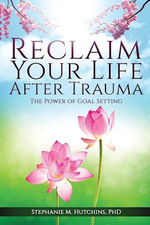 Reclaim Your Life After Trauma