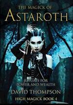 The Magick of Astaroth: Rituals for Power and Wealth 