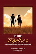 In This Together: Secrets for Strengthening Your Marriage 