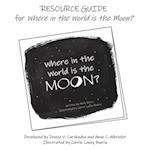 RESOURCE GUIDE for Where in the World is the Moon? 