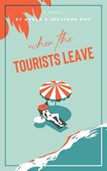 When The Tourists Leave: A True Story of Adventure and Adversity 