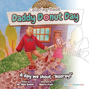 Daddy Donut Day Children's Coloring Book: Fun Children's Activity for a day we shout hooray!