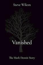 Vanished: The Mark Dennis Story 