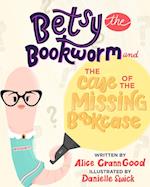 Betsy the Bookworm and The Case of the Missing Bookcase 