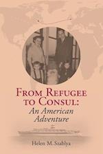 From Refugee to Consul: An American Adventure 